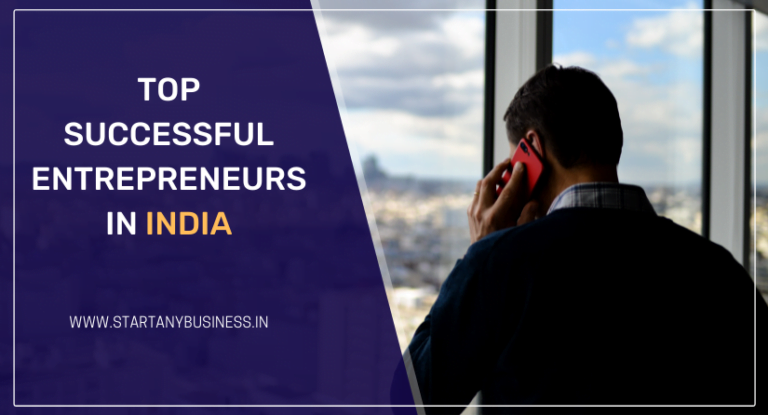 Top Successful Entrepreneurs in India
