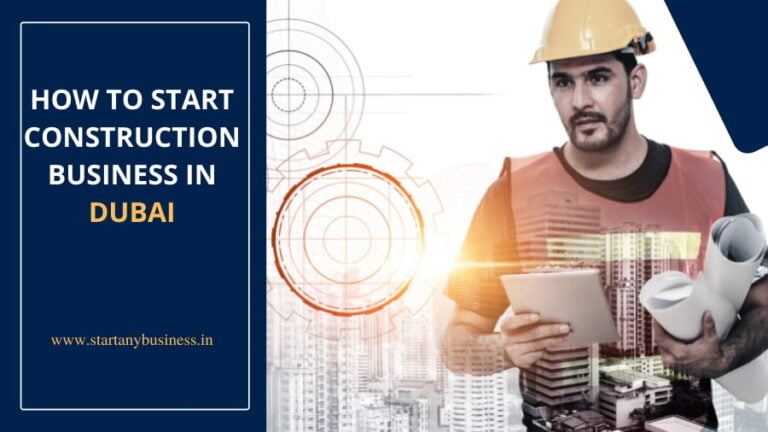 How to Start Construction Business in Dubai