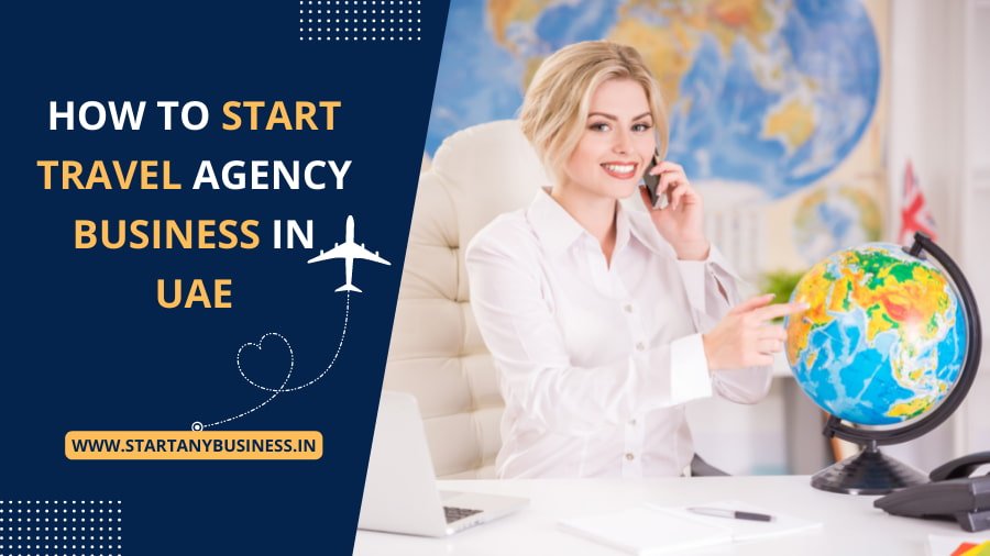 How to Start Travel Agency Business in UAE