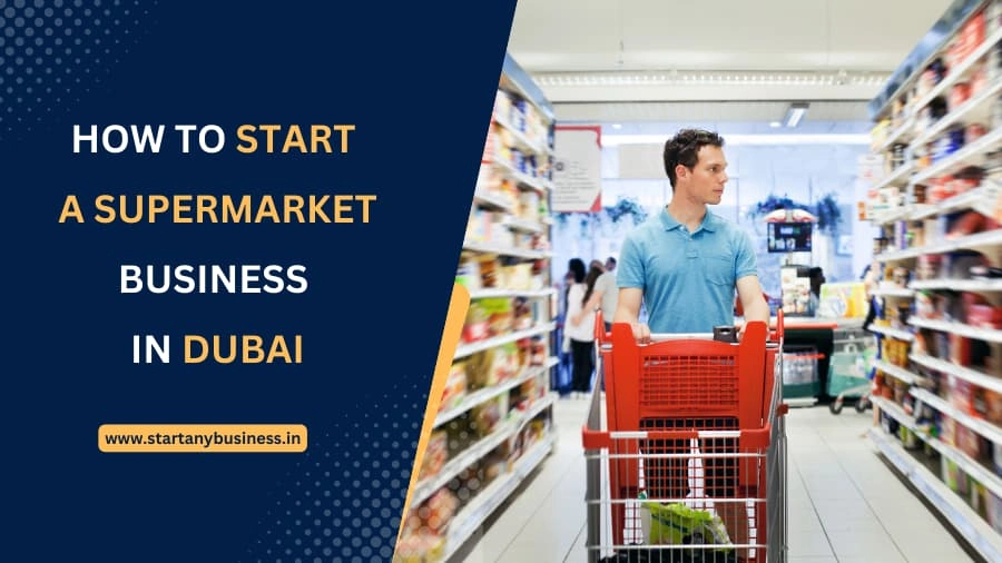 How-to-start-a-supermarket-business-in-Dubai