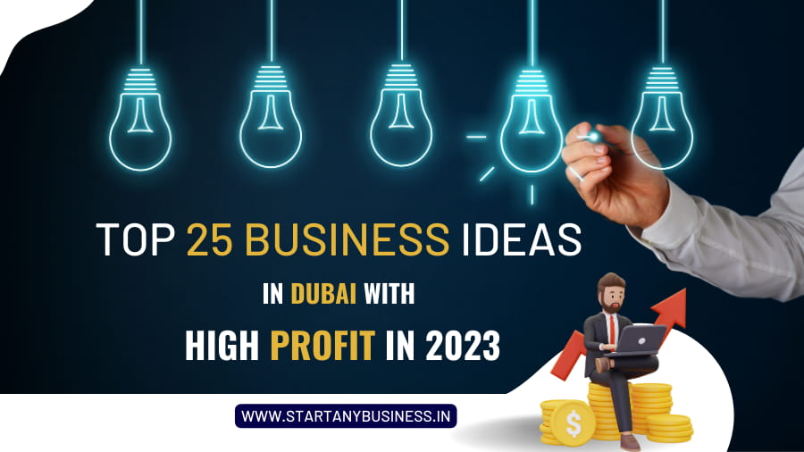 Top 25 Business Ideas In Dubai with High Profit in 2023