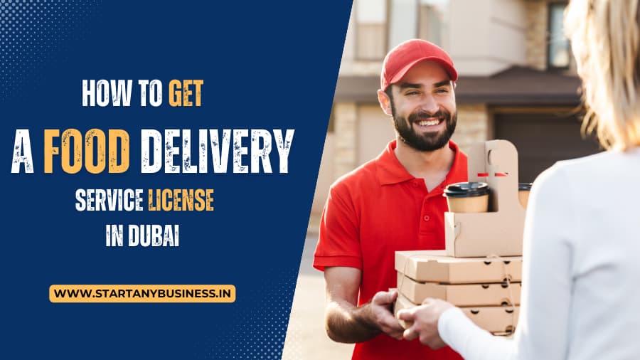 How To Get A Food Delivery Service License in Dubai, UAE