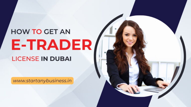 How To Get An E-Trader License in Dubai
