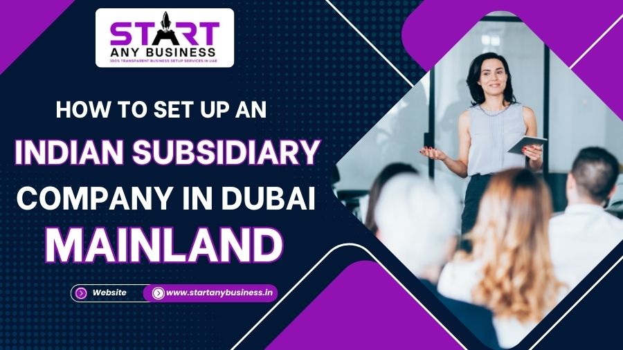 Indian Subsidiary Company in Dubai Mainland