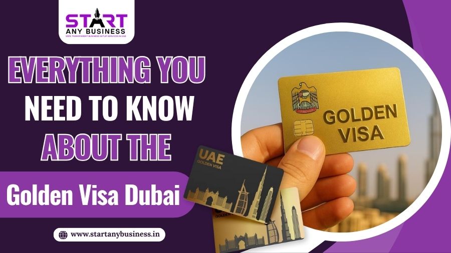 Dubai Golden Visa - Everything You Need to Know About