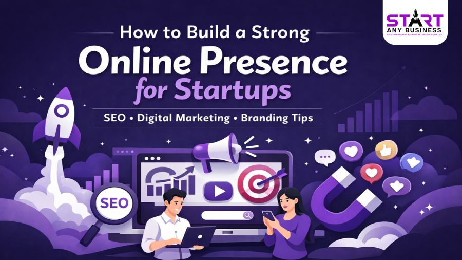 How to Build a Strong Online Presence for Startups