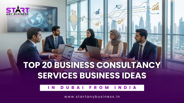 Top 20 Business Consultancy Services Business Ideas in Dubai from India