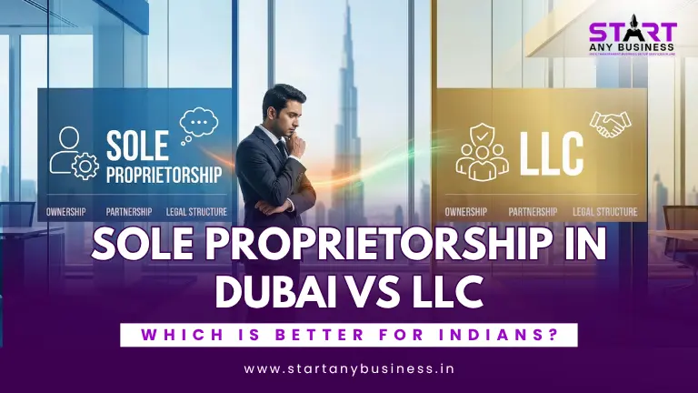 Sole Proprietorship in Dubai vs LLC Which Is Better for Indians